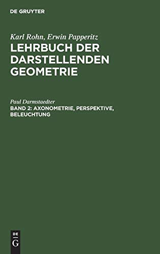 Axonometrie, Perspektive, Beleuchtung (Karl Rohn; Erwin Papperitz: Lehrbuch der darstellenden Geometrie)