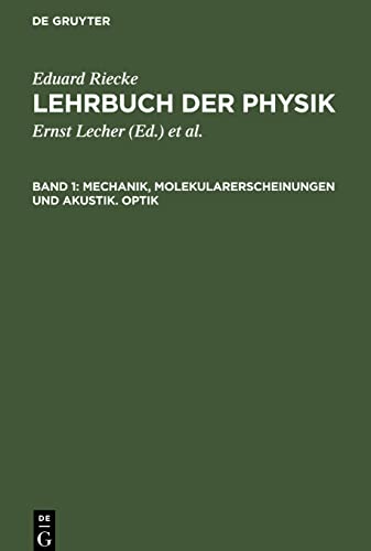 Mechanik, Molekularerscheinungen und Akustik. Optik: RLP-B, Band 1 (Eduard Riecke: Lehrbuch der Physik)