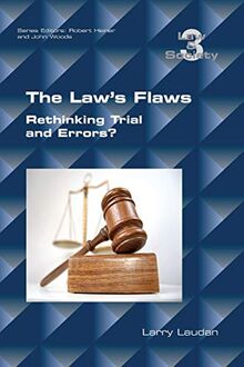 The Law's Flaws: Rethinking Trials and Errors? (Law and Society, Band 3)