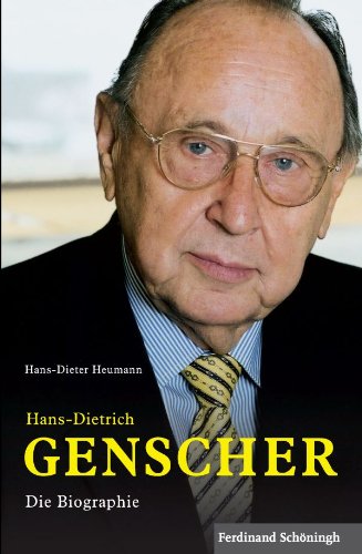 Hans-Dietrich Genscher: Die Biographie Von Hans-Dieter Heumann