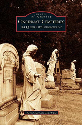 Cincinnati Cemeteries: : The Queen City Underground