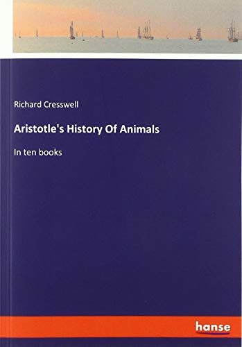 Aristotle's History Of Animals: In ten books