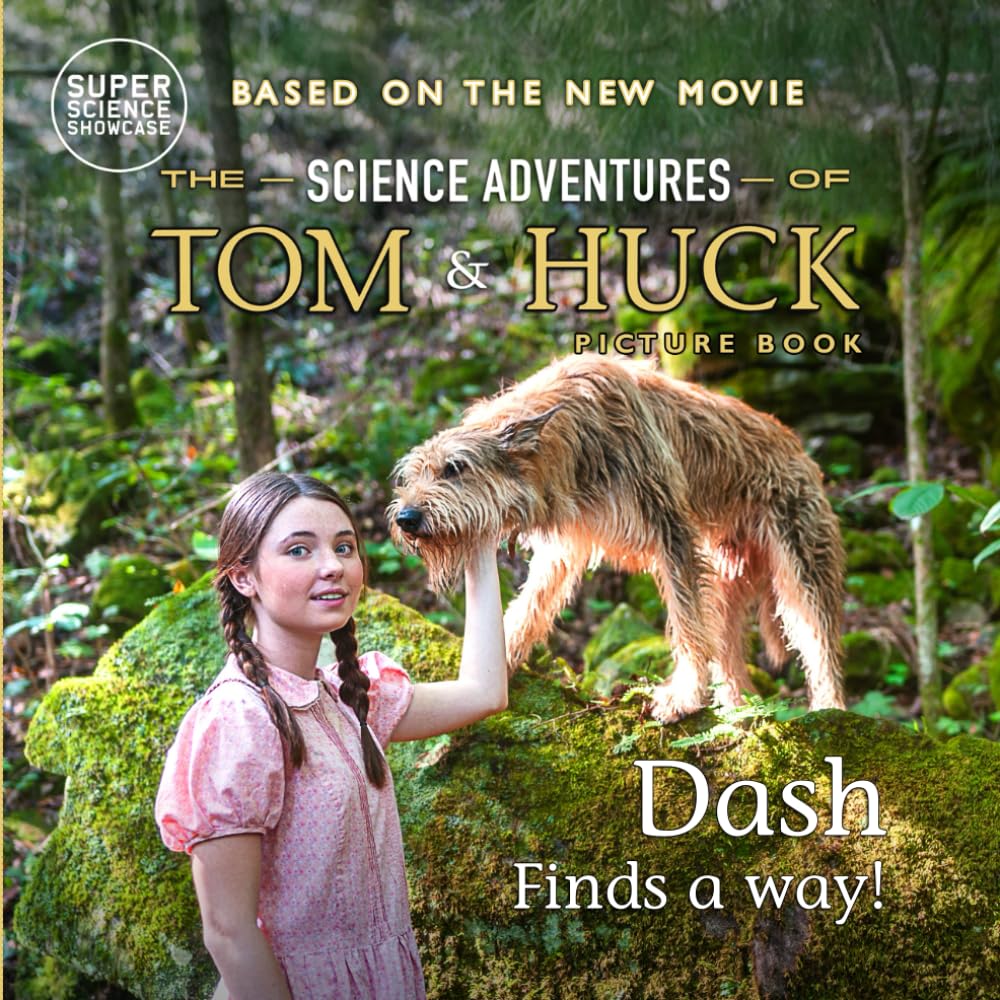 Dash Finds a Way!: The Science Adventure's of Tom & Huck (Super Science Showcase)