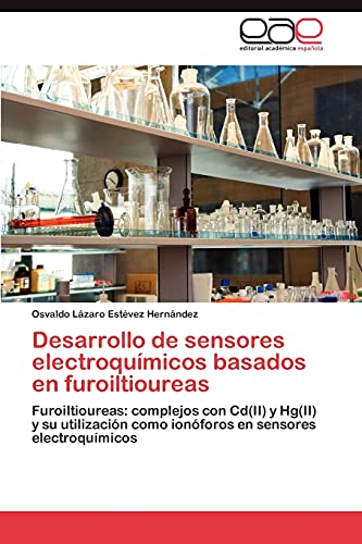 Desarrollo de sensores electroquímicos basados en furoiltioureas: Furoiltioureas: complejos con Cd(II) y Hg(II) y su utilización como ionóforos en sensores electroquímicos