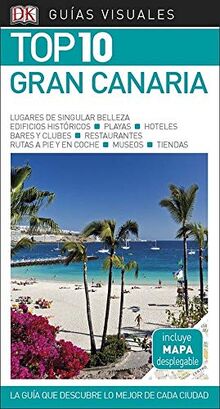 Guía Visual Top 10 Gran Canaria: La guía que descubre lo mejor de cada ciudad (Guías Visuales TOP 10)