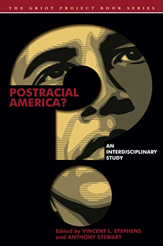 Postracial America?: An Interdisciplinary Study (Griot Project)