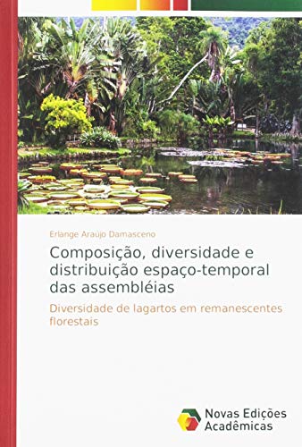 Composição, diversidade e distribuição espaço-temporal das assembléias: Diversidade de lagartos em remanescentes florestais