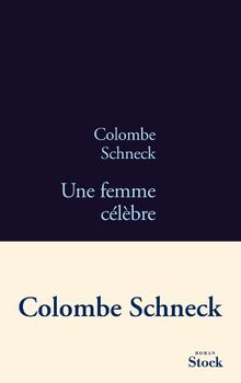 Une femme célèbre von Schneck, Colombe | Buch | Zustand gut
