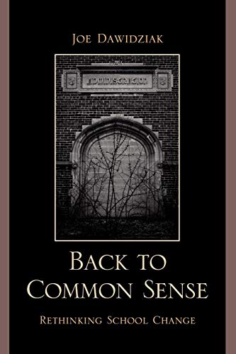 Back to Common Sense: Rethinking School Change: Rethinking School Change