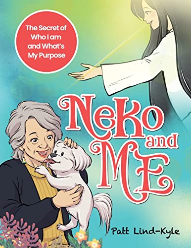 Neko and Me: The Secret of Who I Am and What's My Purpose