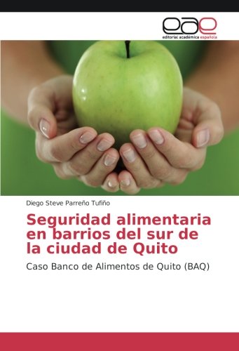 Seguridad alimentaria en barrios del sur de la ciudad de Quito: Caso Banco de Alimentos de Quito(BAQ)