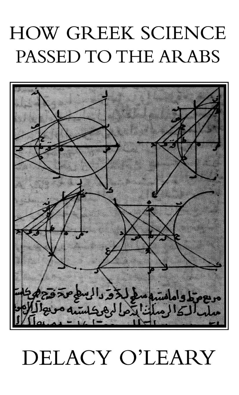 How Greek Science Passed On To The Arabs (Kegan Paul Arabia Library)