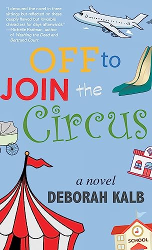 Off to Join the Circus: A Novel
