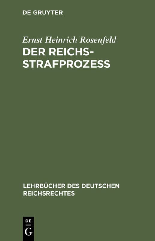 Der Reichs-Strafprozeß (Lehrbücher des deutschen Reichsrechtes, 2, Band 2)