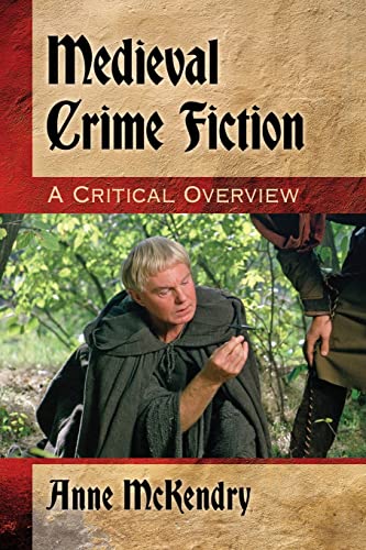 Medieval Crime Fiction: A Critical Overview