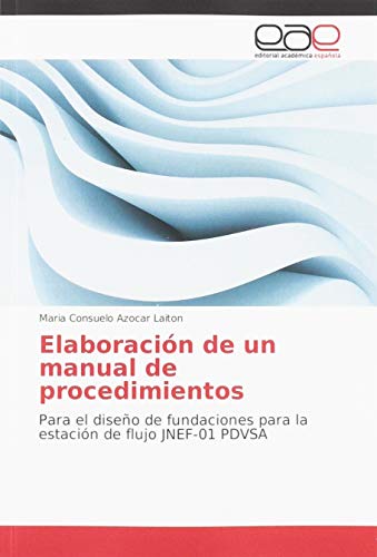 Elaboración de un manual de procedimientos: Para el diseño de fundaciones para la estación de flujo JNEF-01 PDVSA