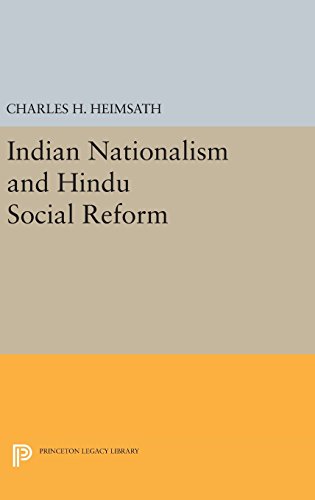 Indian Nationalism and Hindu Social Reform (Princeton Legacy Library)