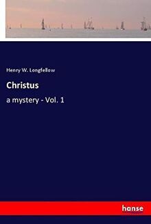 Christus: a mystery - Vol. 1