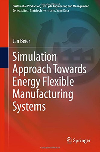 Simulation Approach Towards Energy Flexible Manufacturing Systems (Sustainable Production, Life Cycle Engineering and Management)