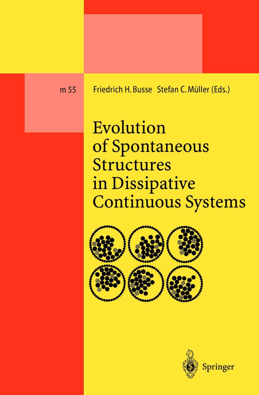 Evolution of Spontaneous Structures in Dissipative Continuous Systems (Lecture Notes in Physics Monographs, 55, Band 55)