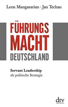 Führungsmacht Deutschland: Strategie ohne Angst und Anmaßung