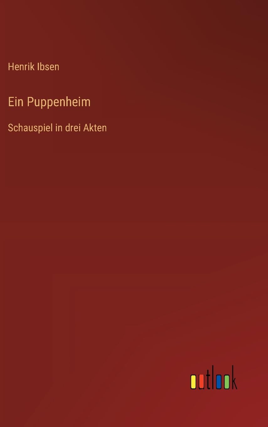 Ein Puppenheim: Schauspiel in drei Akten