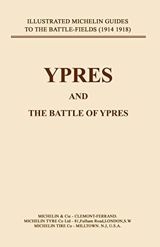 Michelin & Cie Ypres And The Battles Of Ypres (Ypres And The Battles For Ypres)