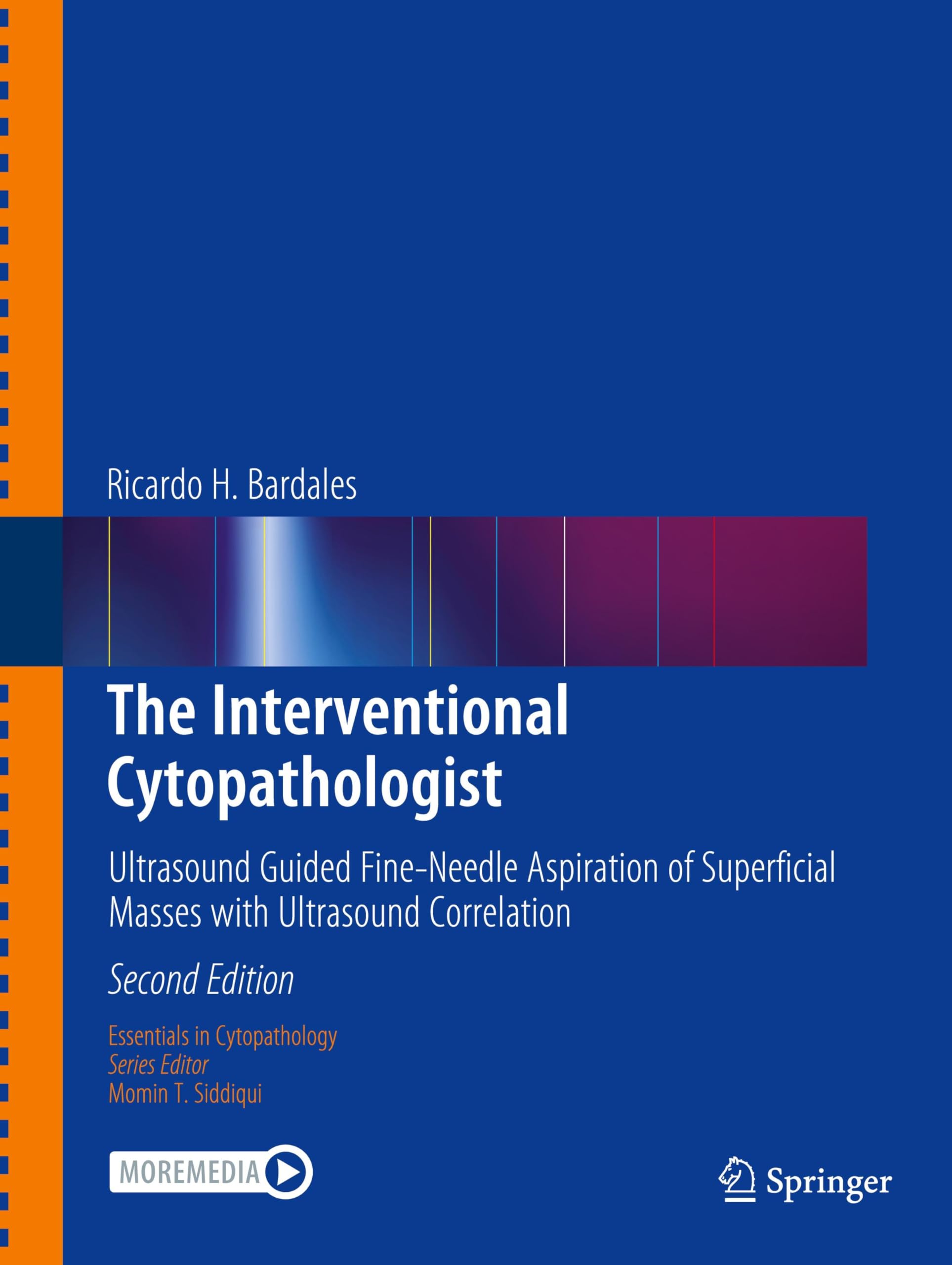 The Interventional Cytopathologist: Ultrasound Guided Fine-Needle Aspiration of Superficial Masses with Ultrasound Correlation (Essentials in Cytopathology, 30, Band 30)