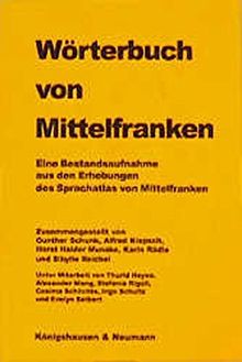 Wörterbuch von Mittelfranken: Eine Bestandsaufnahme aus den Erhebungen des Sprachatlas von Mittelfranken