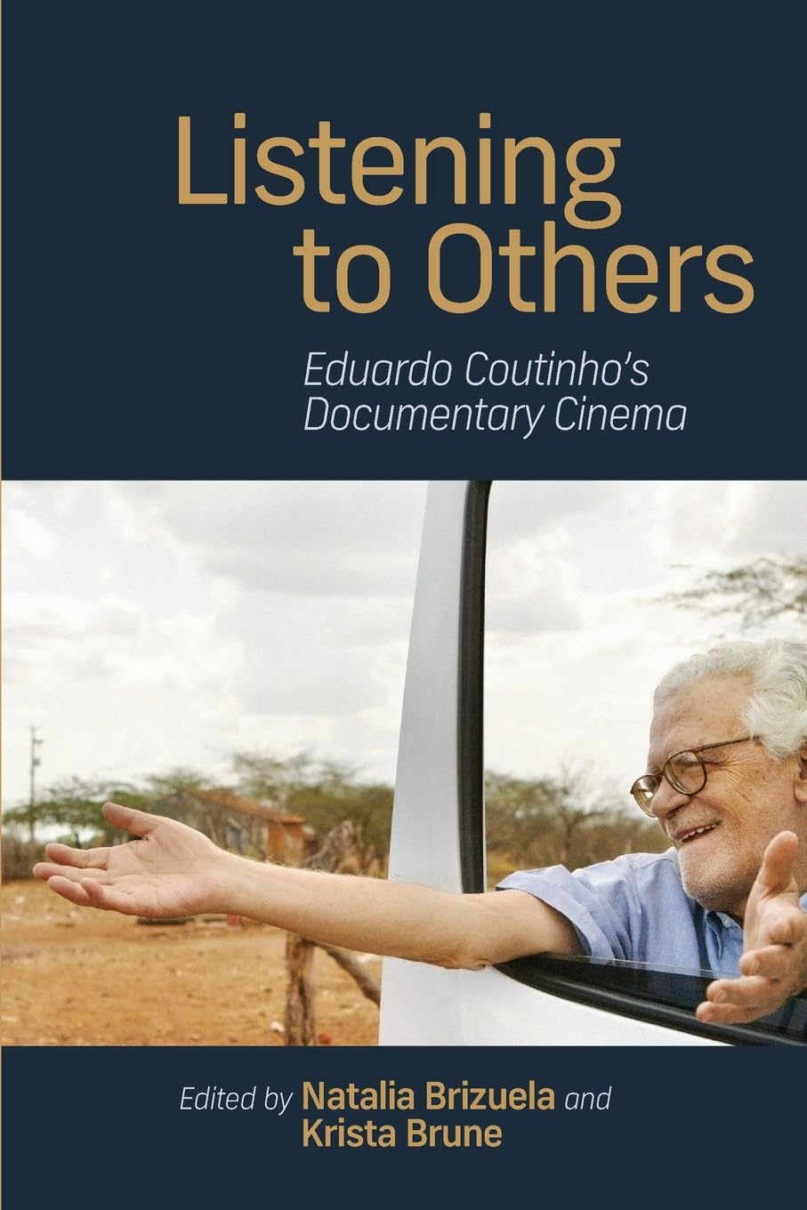 Listening to Others: Eduardo Coutinho's Documentary Cinema (Suny Latin American Cinema)