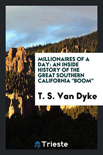 Millionaires of a day: an inside history of the great southern California boom