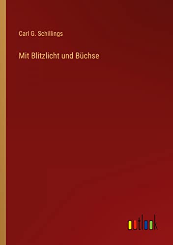 Mit Blitzlicht und Büchse
