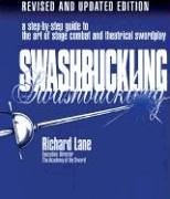 Swashbuckling: A Step-By-Step Guide to the Art of Stage Combat & Theatrical Swordplay - Revised & Updated E