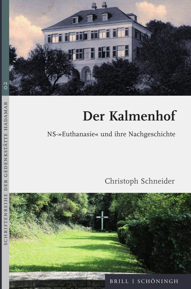 Der Kalmenhof: NS-Euthanasie und ihre Nachgeschichte (Schriftenreihe der Gedenkstätte Hadamar)