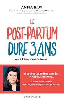 Le post-partum dure 3 ans : alors, laissez-vous du temps !