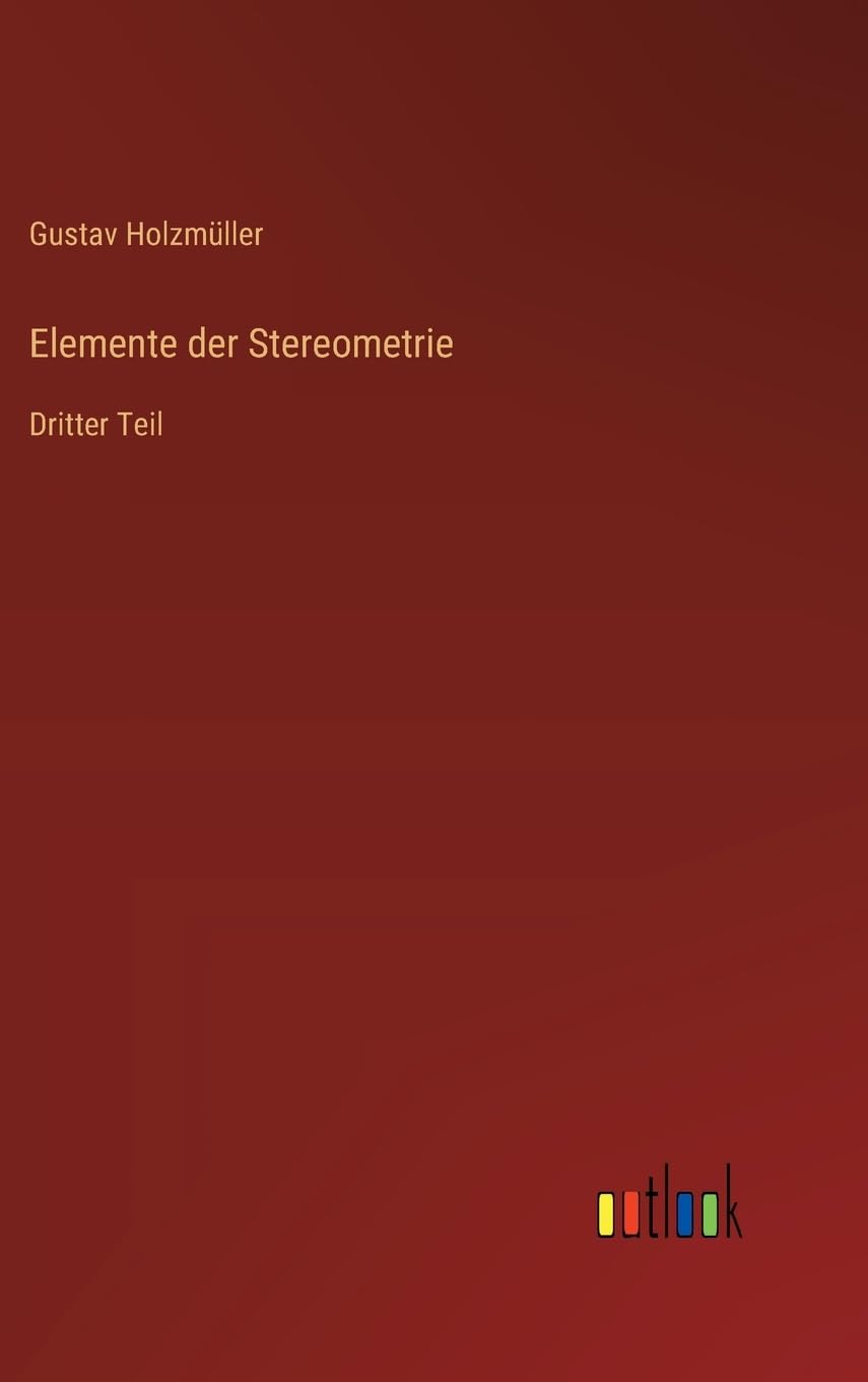 Elemente der Stereometrie: Dritter Teil
