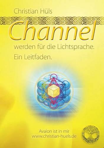 Channel werden für die Lichtsprache: Ein Leitfaden