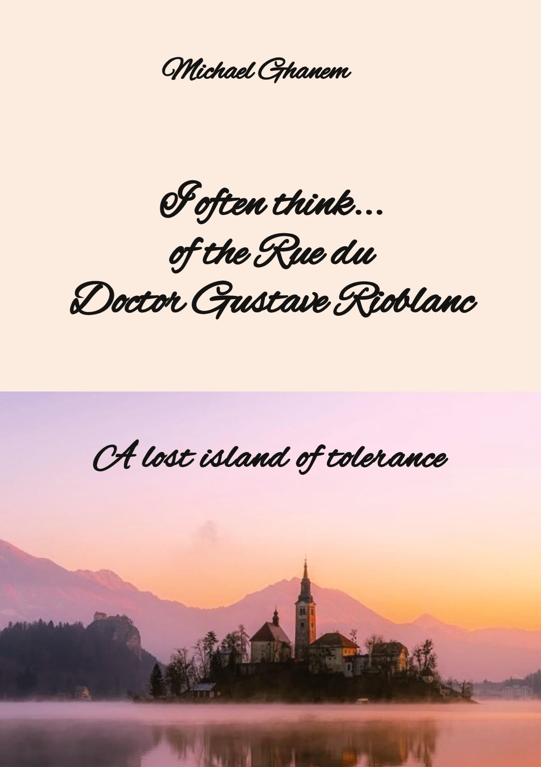 I often think... of the Rue du Doctor Gustave Rioblanc