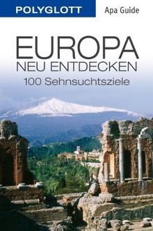 Europa neu entdecken: Polyglott APA Guide (APA Guides)