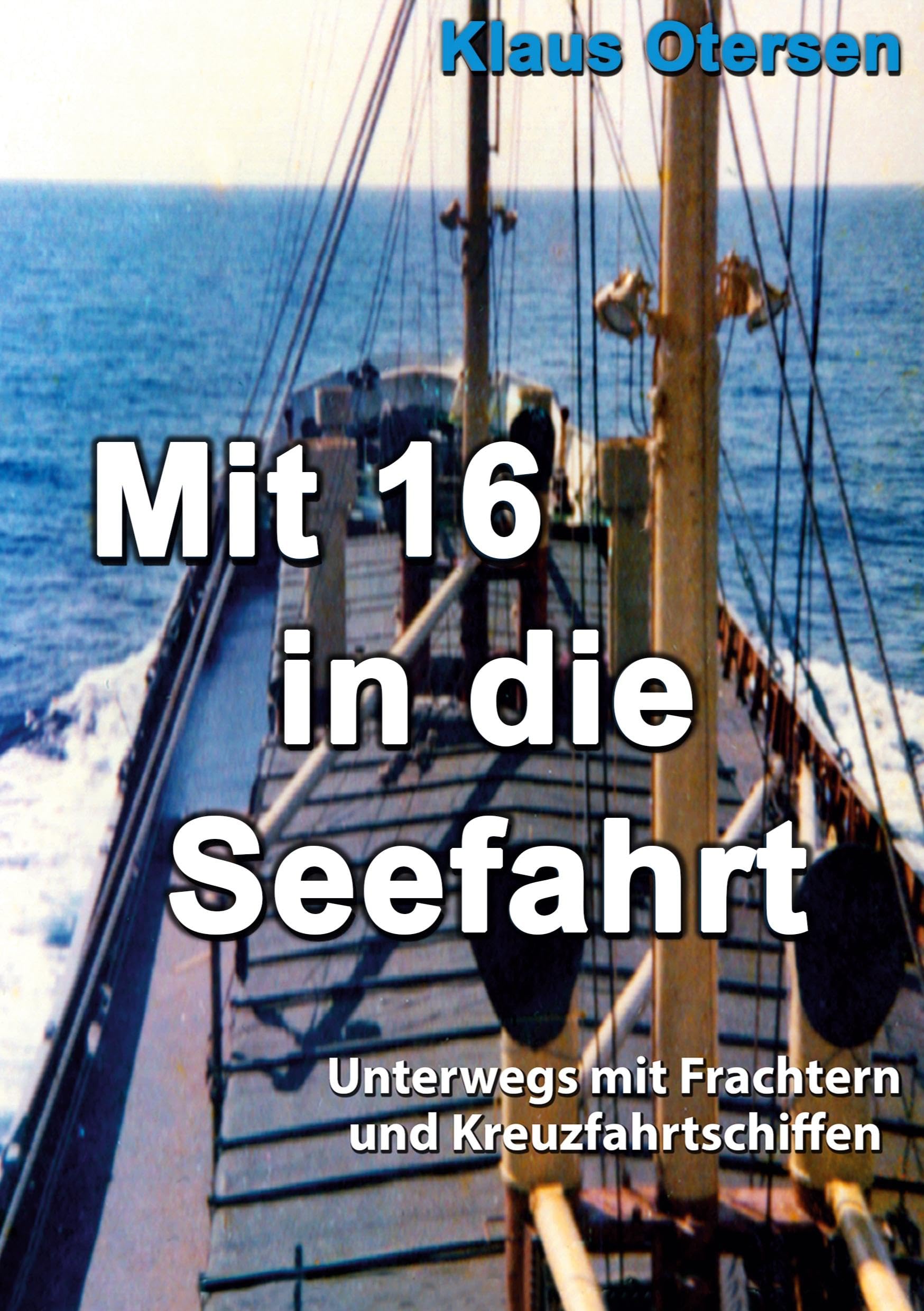 Mit 16 in die Seefahrt: Unterwegs mit Frachtern und Kreuzfahrtschiffen