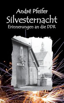 Silvesternacht: Erinnerungen an die DDR