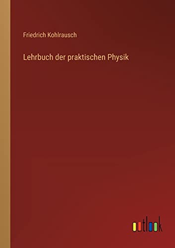 Lehrbuch der praktischen Physik