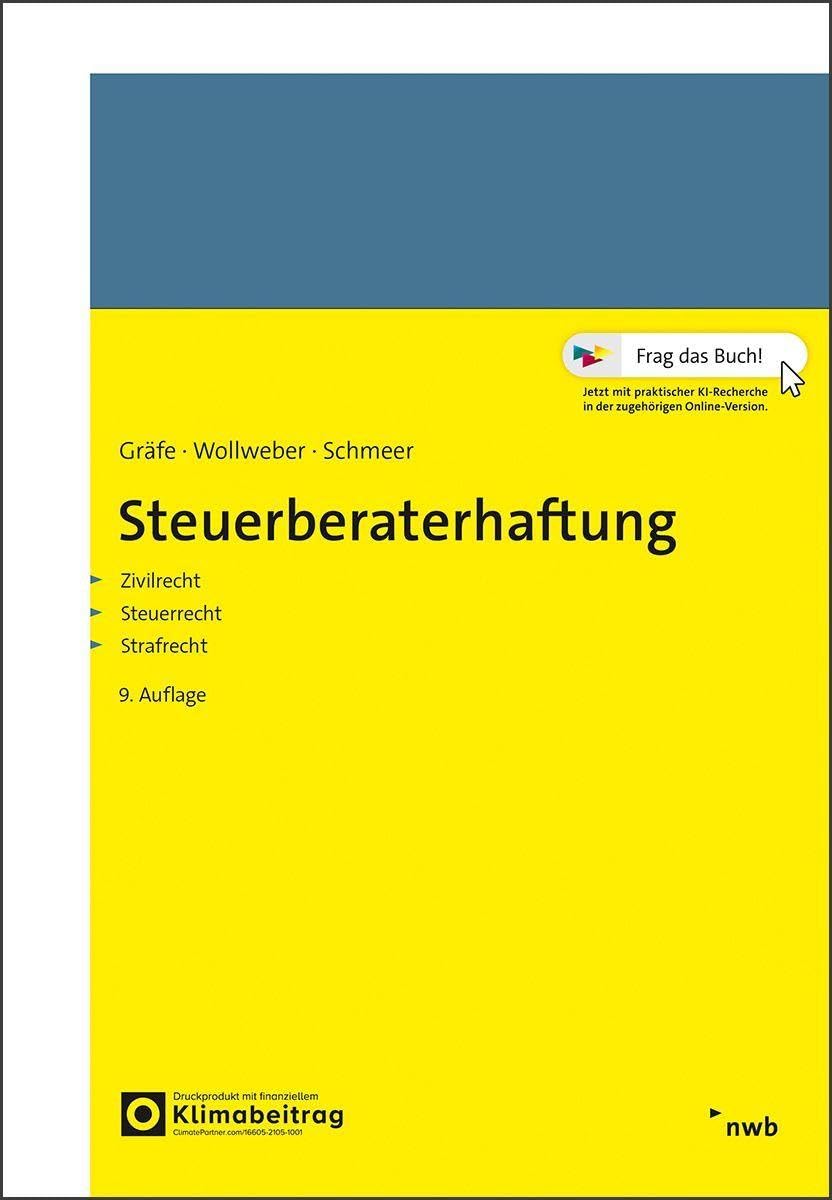 Steuerberaterhaftung: Zivilrecht - Steuerrecht - Strafrecht