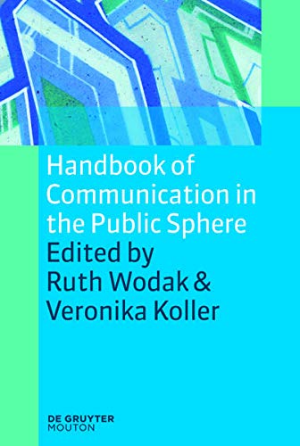 Handbook of Communication in the Public Sphere (Handbooks of Applied Linguistics [HAL], 4)