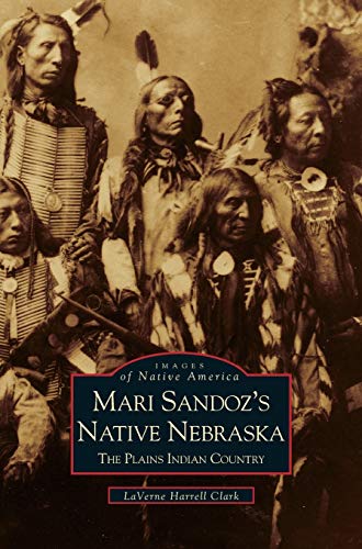 Mari Sandoz's Native Nebraska: : The Plains Indian Country