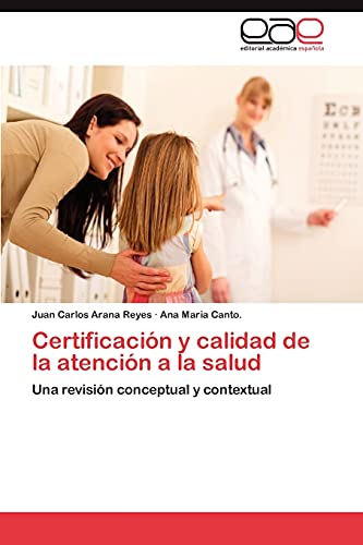Certificación y calidad de la atención a la salud: Una revisión conceptual y contextual