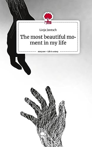The most beautiful moment in my life. Life is a Story - story.one