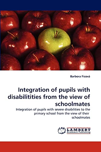 Integration of pupils with disabilitities from the view of schoolmates: Integration of pupils with severe disabilities to the primary school from the view of their schoolmates