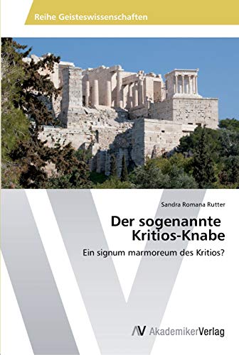 Der sogenannte Kritios-Knabe: Ein signum marmoreum des Kritios?