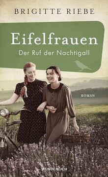 Eifelfrauen: Der Ruf der Nachtigall: historischer Roman | Band zwei der mitreißenden Familiengeschichte von Bestsellerautorin Brigitte Riebe